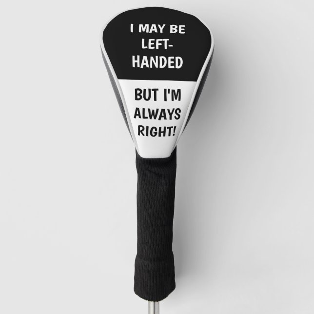Left-handed people Humor | BLACK WHITE Golf Head Cover (Front)