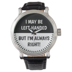 Left-handed people Humour   BLACK WHITE Watch