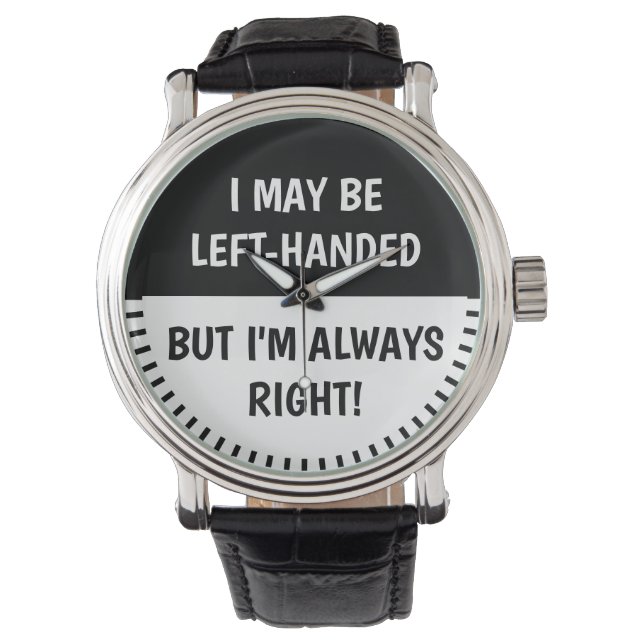 Left-handed people Humour | BLACK WHITE Watch (Front)