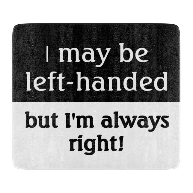 Left-handed people Humour Cutting Board (Front)