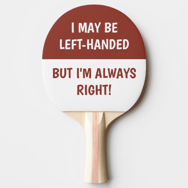 Left-handed people Humour | Dark Red Ping Pong Paddle (Front)