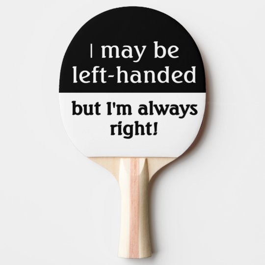 Left Handed People Humour Ping Pong Paddle Zazzle Co Uk