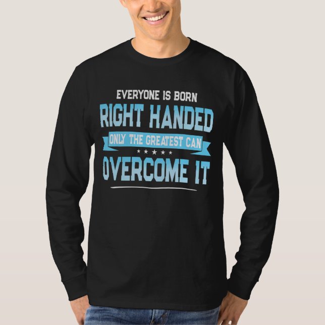 Left Handed People Saying   Left Hander Hand T-Shirt (Front)