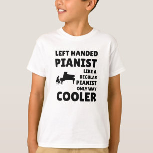 Left-Handed Piano Player   Left-Handed Pianist T-Shirt