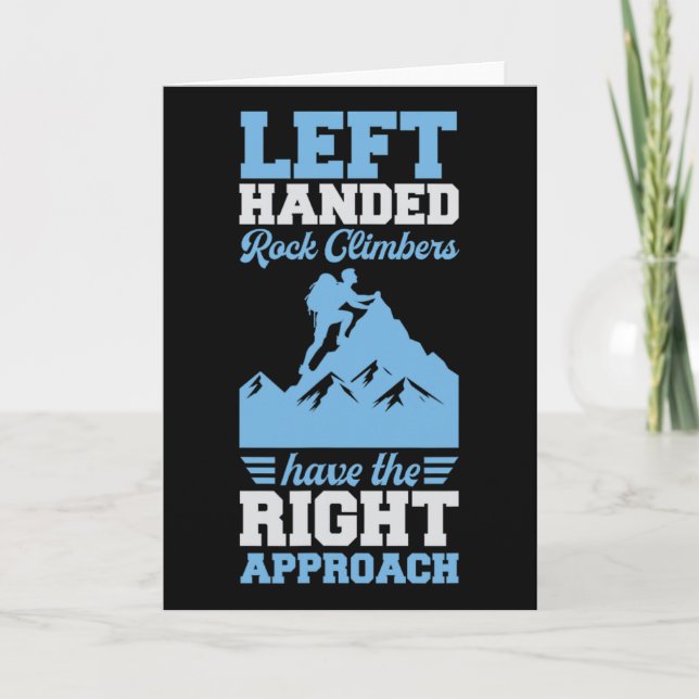 Left Handed Rock Climbers Have The Right Approach  Card (Front)