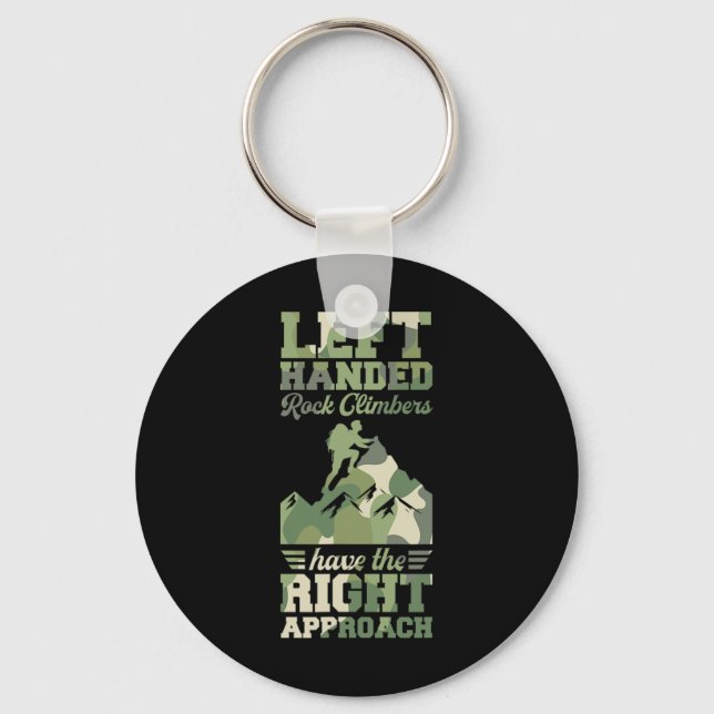 Left Handed Rock Climbers Have The Right Approach  Key Ring (Front)