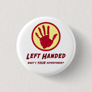 Left Handed Super Power 3 Cm Round Badge