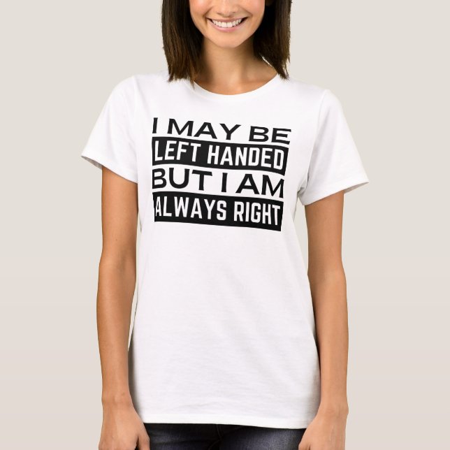 Left Hander's T-Shirt (Front)