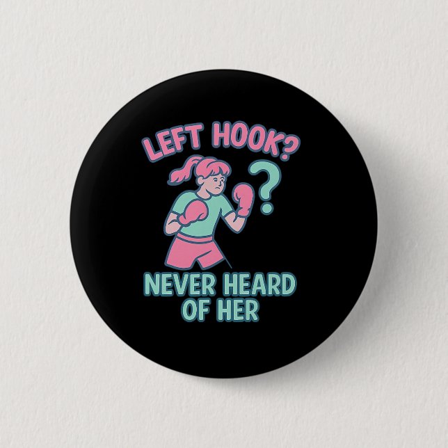 Left Hook Never Heard Of Her Boxing Pun Design  6 Cm Round Badge (Front)