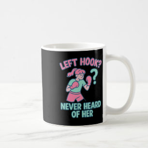 Left Hook Never Heard Of Her Boxing Pun Design  Coffee Mug