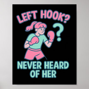 Left Hook Never Heard Of Her Boxing Pun Design  Poster