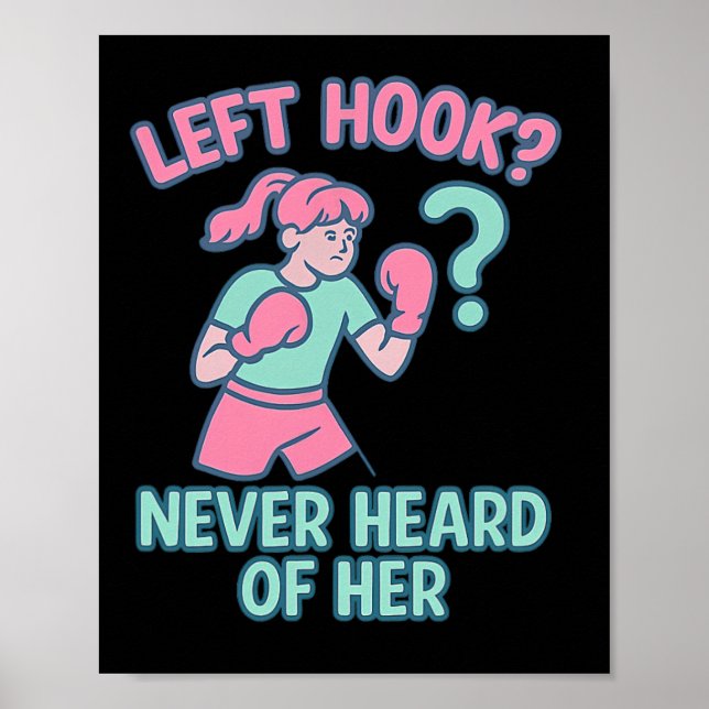 Left Hook Never Heard Of Her Boxing Pun Design  Poster (Front)