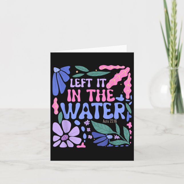 Left It In The Water Baptism Christian Baptised Bo Card (Front)