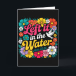 Left It In The Water Baptism Christian Baptized Bo Card<br><div class="desc">Left It In The Water Baptism Christian Baptized Boho Flowers</div>