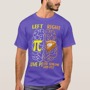 Left Right Brain Math Geeks s, Funny Pie Symbol Pi T-Shirt