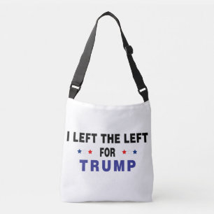 Left The Left For Trump Crossbody Bag