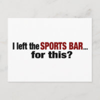 Left The Sports Bar For This?