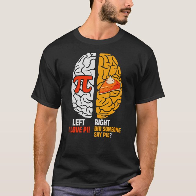 Left Vs Right Brain Pie Math Geek Teacher Pi Day T-Shirt (Front)