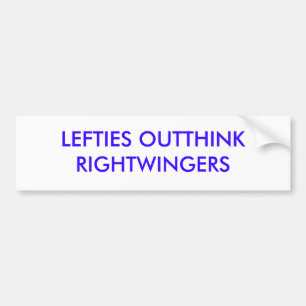 LEFTIES OUTTHINK RIGHTWINGERS BUMPER STICKER