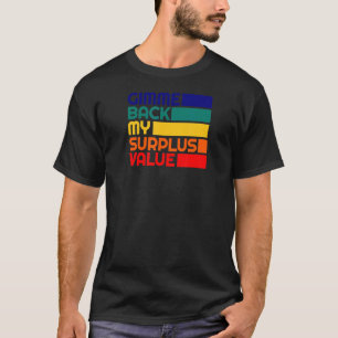 Leftist Communism Protest Quote Surplus Value Karl T-Shirt