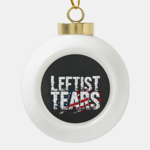 Leftist Tears Liberal Democrats Kamal Harris Ceramic Ball Christmas Ornament