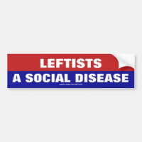 Leftists Are A Social Disease Bumper Sticker