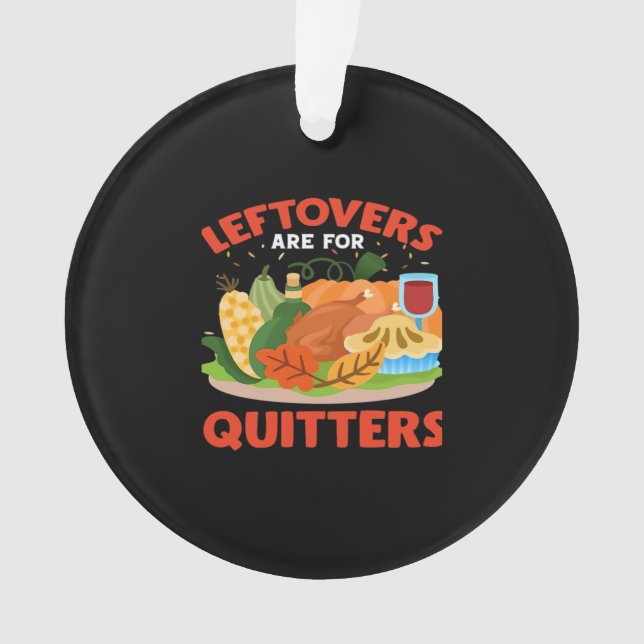 Leftovers Are For Quitters Classic Aesthetic Style Ornament (Front)