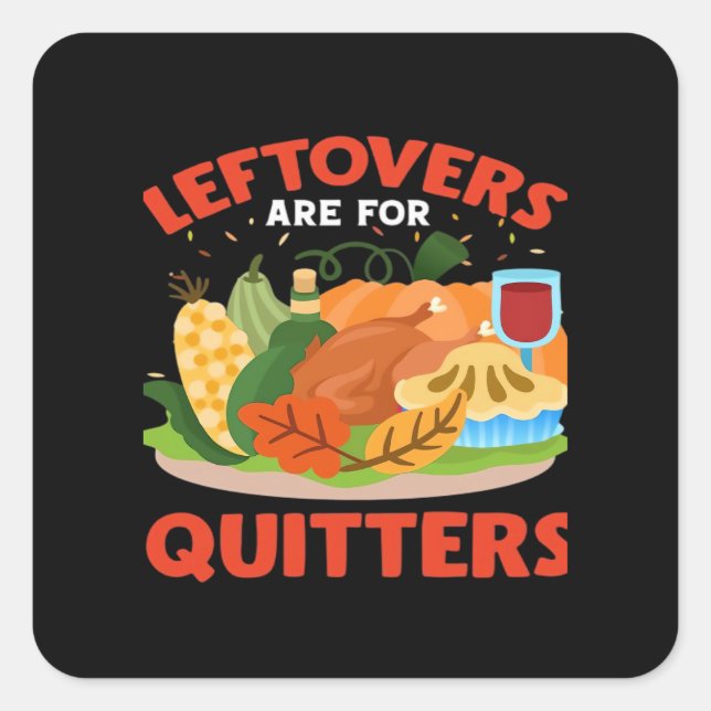 Leftovers Are For Quitters Classic Aesthetic Style Square Sticker (Front)