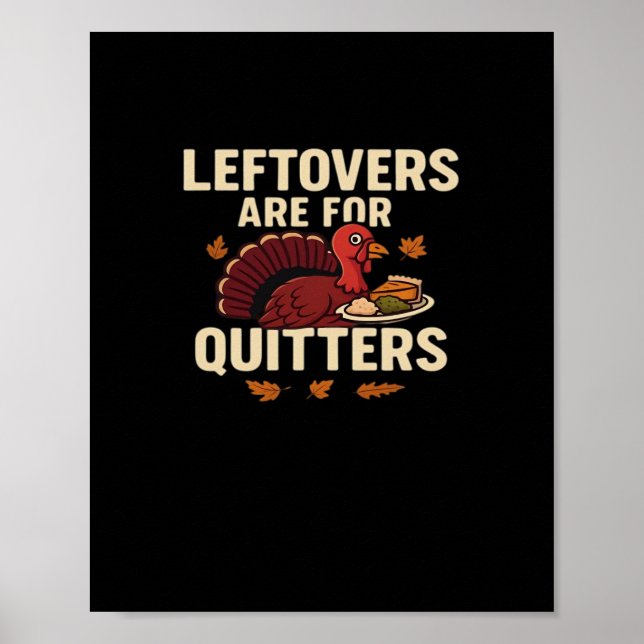Leftovers Are For Quitters Classic Casual Style Poster (Front)