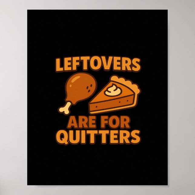 Leftovers Are For Quitters Classic Cool Minimal Poster (Front)