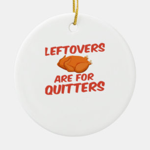 Leftovers Are For Quitters Classic Creative Casual Ceramic Tree Decoration