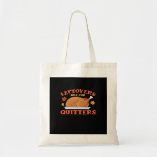 Leftovers Are For Quitters Classic Creative Casual Tote Bag