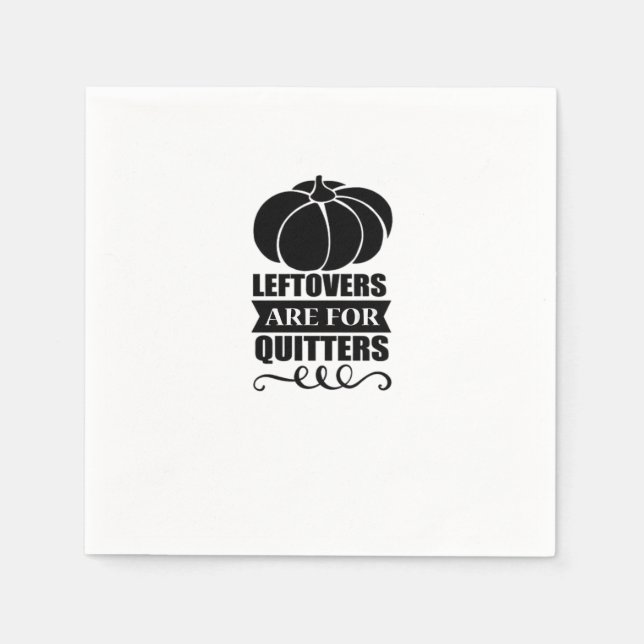 Leftovers Are For Quitters Classic Funny Retro Napkin (Front)