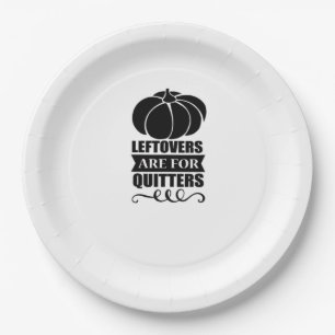 Leftovers Are For Quitters Classic Funny Retro Paper Plate