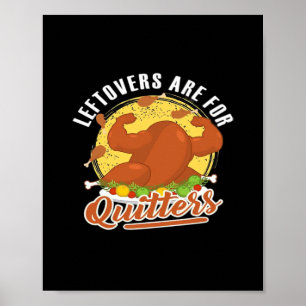Leftovers Are For Quitters Classic Funny Retro Poster