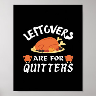 Leftovers Are For Quitters Classic Funny Retro Poster