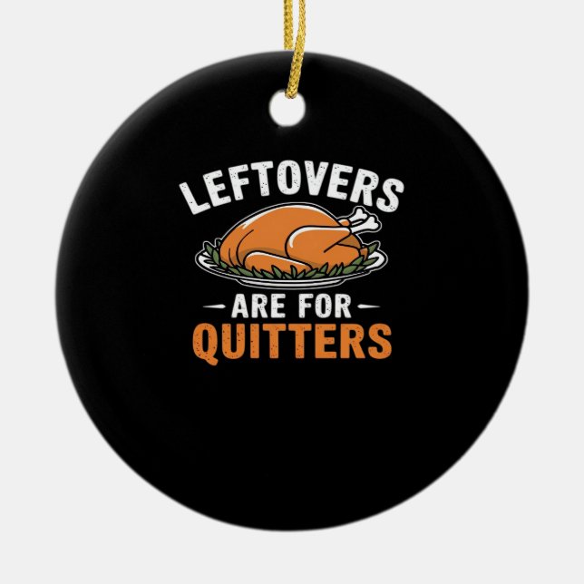 Leftovers Are For Quitters Classic Retro Graphic Ceramic Tree Decoration (Front)