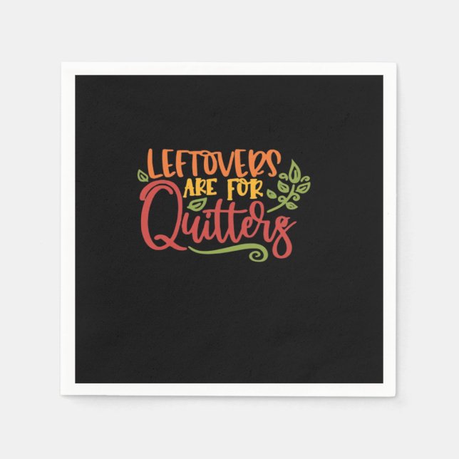 Leftovers Are For Quitters Classic Simple Unique Napkin (Front)