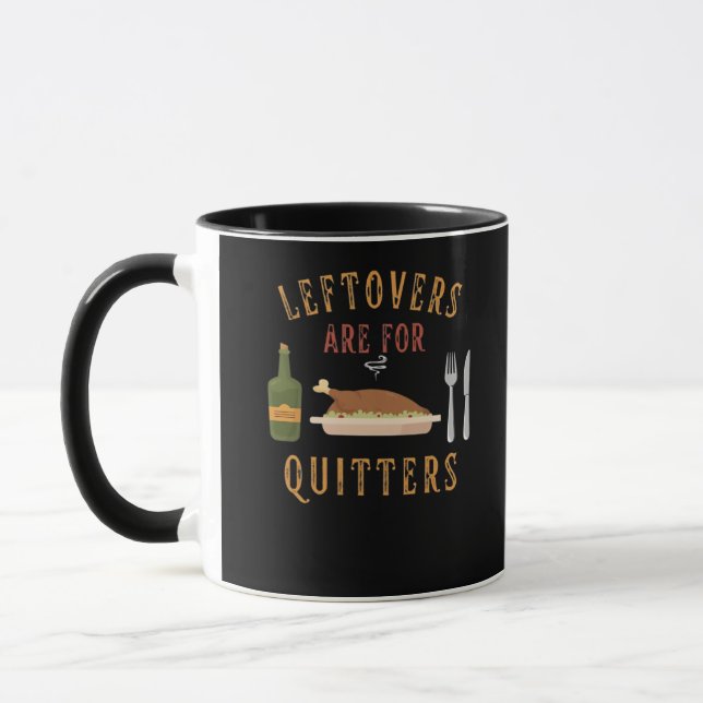Leftovers Are For Quitters Classic Unique Graphic Mug (Left)