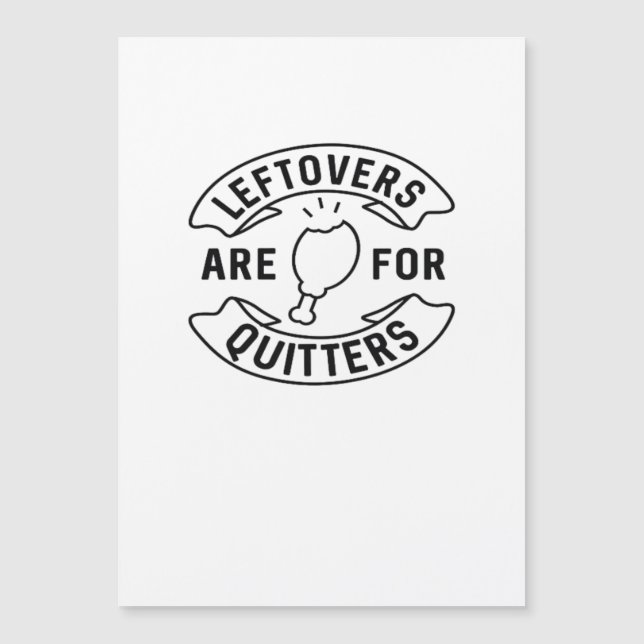 Leftovers Are For Quitters Classic Vintage Style (Front)
