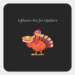 Leftovers Are For Quitters Classic Vintage Style Square Sticker