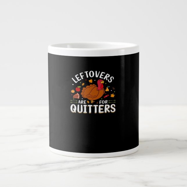 Leftovers Are For Quitters Cool Minimal Large Coffee Mug (Front)