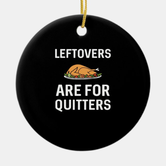 Leftovers Are For Quitters Creative Casual Ceramic Tree Decoration (Front)