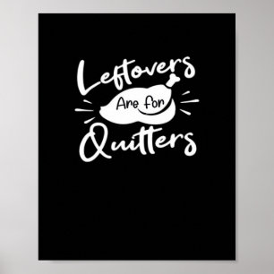 Leftovers Are For Quitters Cute V-Neck Poster