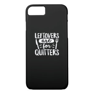 Leftovers Are For Quitters Eat Everything Classic iPhone 8/7 Case