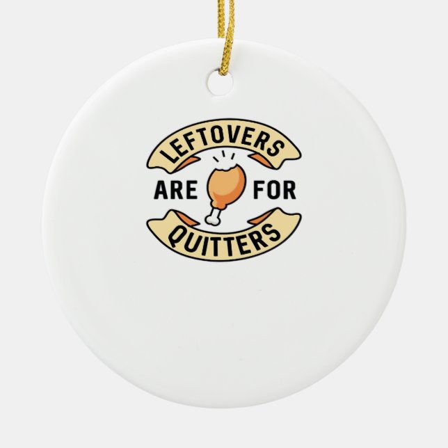 Leftovers Are For Quitters Essential Cool Minimal Ceramic Tree Decoration (Front)