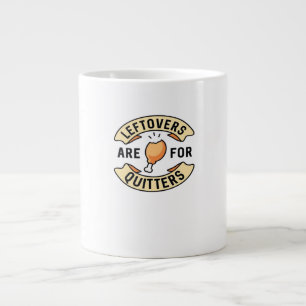 Leftovers Are For Quitters Essential Cool Minimal Large Coffee Mug