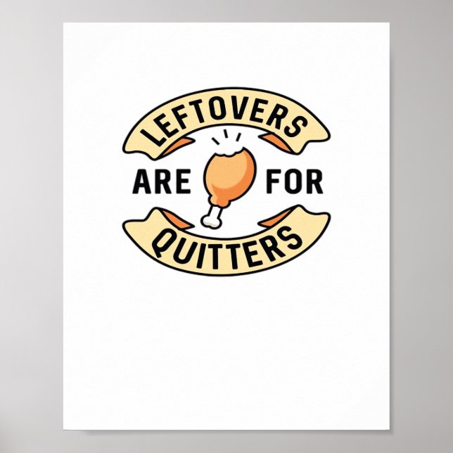 Leftovers Are For Quitters Essential Cool Minimal Poster (Front)