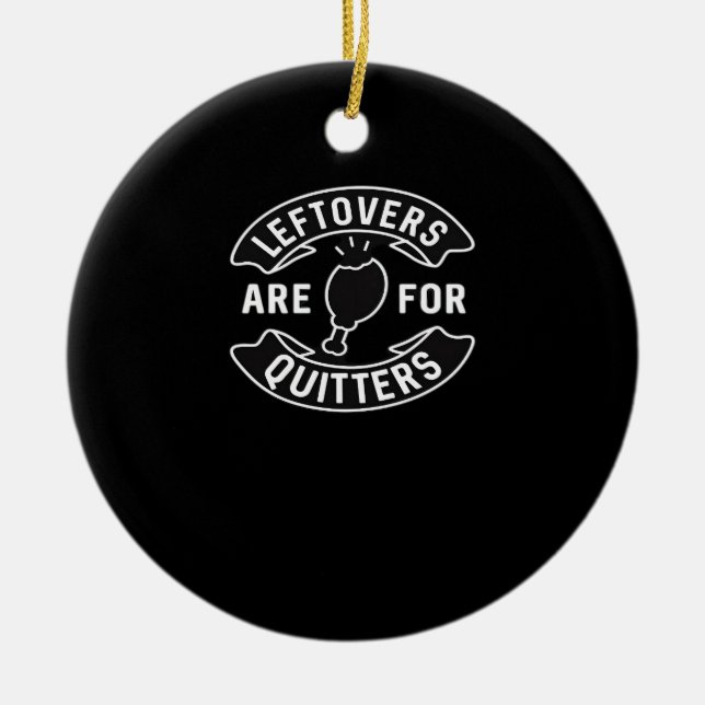 Leftovers Are For Quitters Essential Minimal Desig Ceramic Tree Decoration (Front)