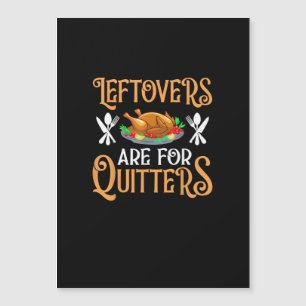 Leftovers Are For Quitters For Thanksgiving